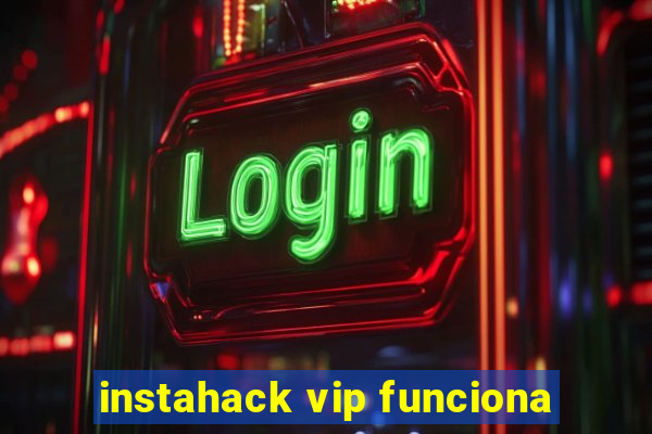 instahack vip funciona